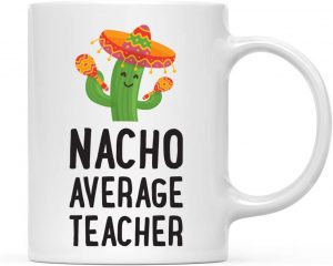 Nacho Average Teacher, Coffee Mug