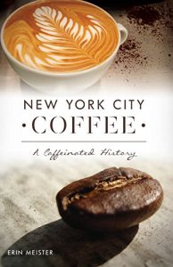 New York City Coffee, Book, A Caffeinated History